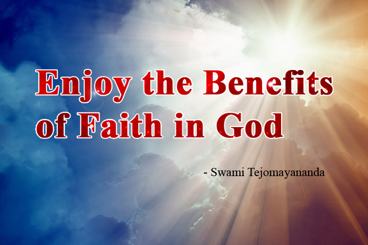 enjoy-the-benefits-of-faith-in-god-chinmaya-mission-worldwide